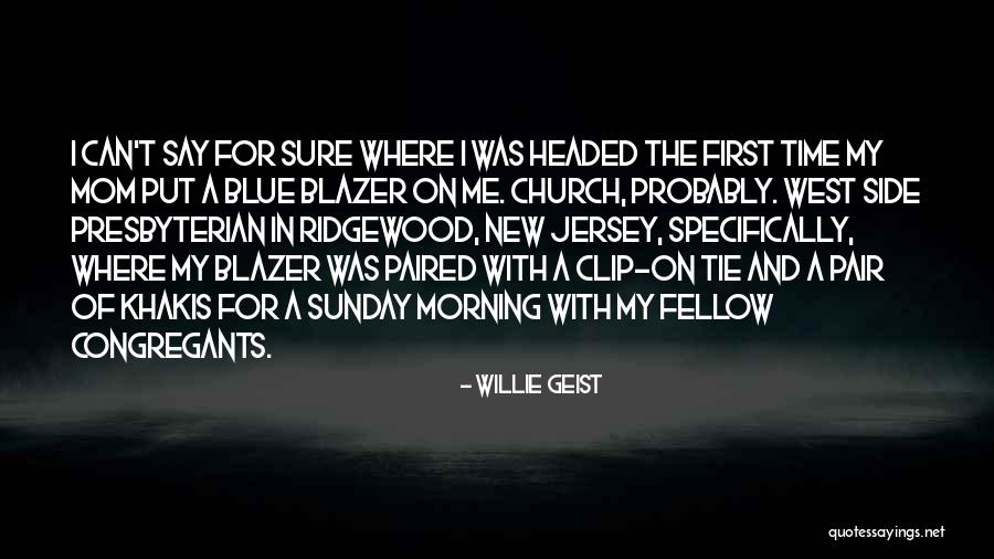 Presbyterian Church Quotes By Willie Geist