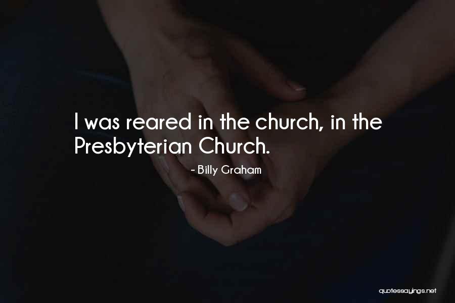 Presbyterian Quotes By Billy Graham Presbyterian Quotes By Billy Graham