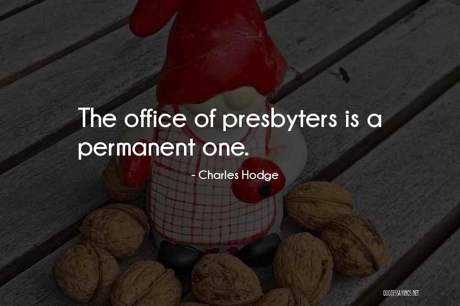 Presbyters Quotes By Charles Hodge Presbyters Quotes By Charles Hodge