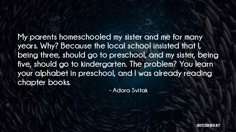 Preschool Parents Quotes By Adora Svitak