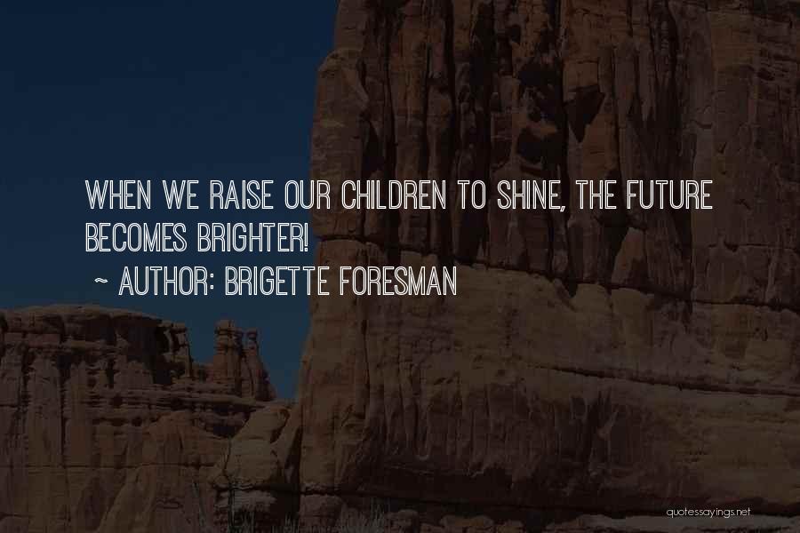 Preschool Parents Quotes By Brigette Foresman