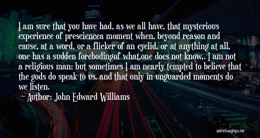 Prescience Quotes By John Edward Williams