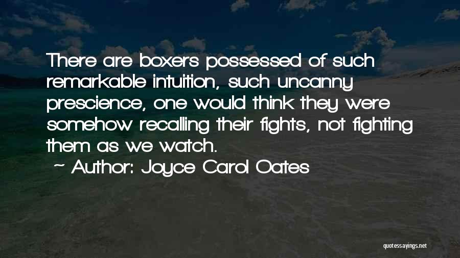 Prescience Quotes By Joyce Carol Oates