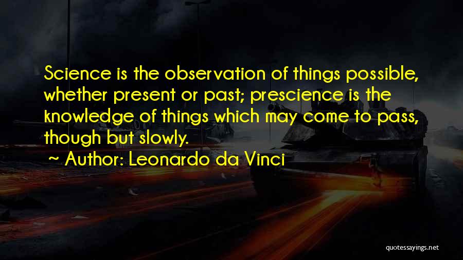 Prescience Quotes By Leonardo Da Vinci