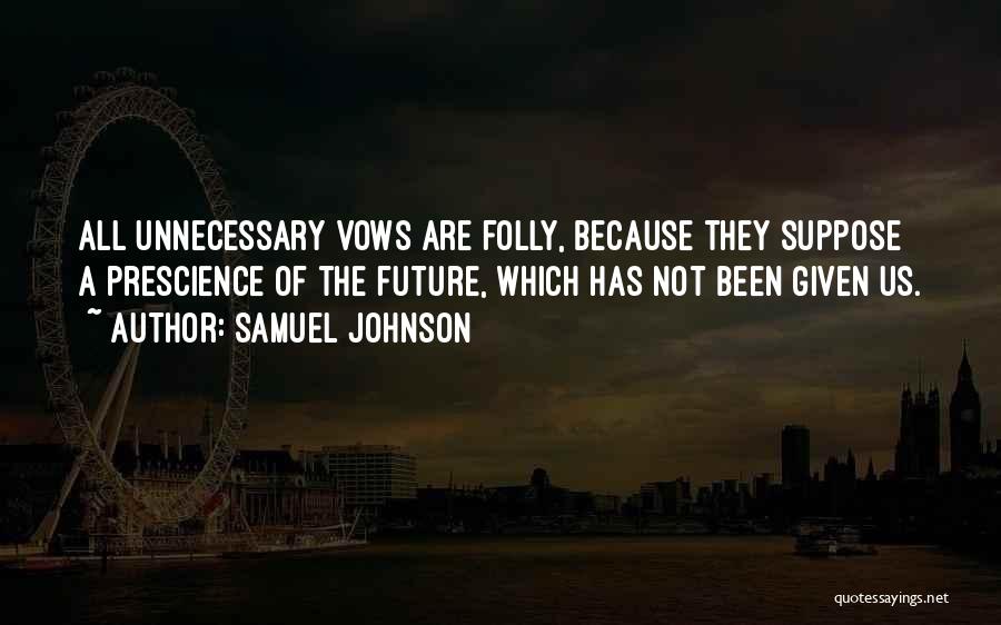 Prescience Quotes By Samuel Johnson