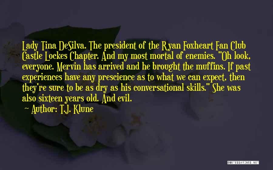 Prescience Quotes By T.J. Klune