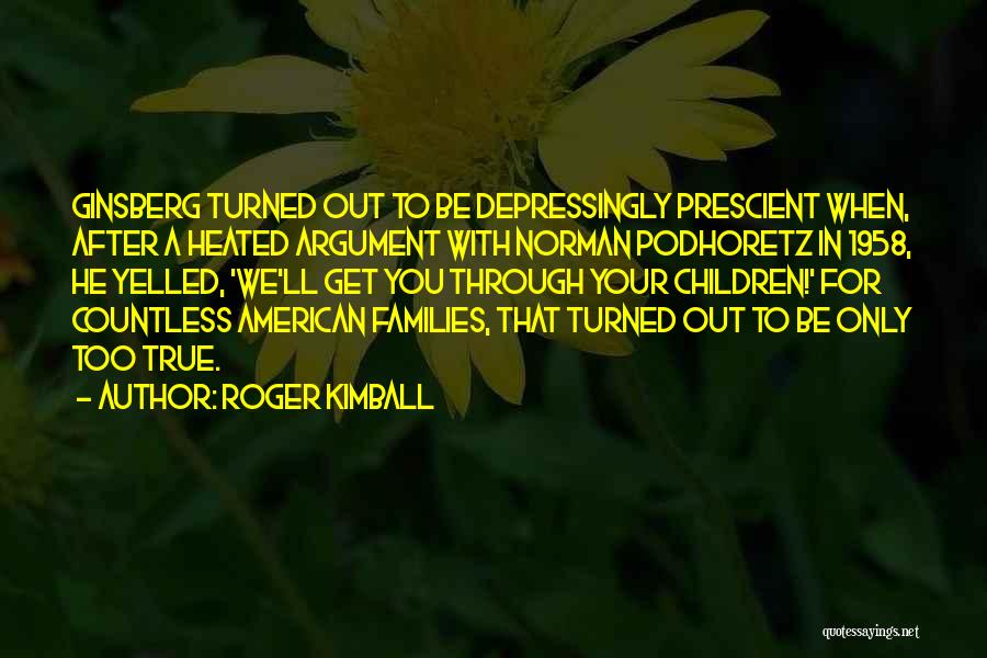 Prescient Quotes By Roger Kimball