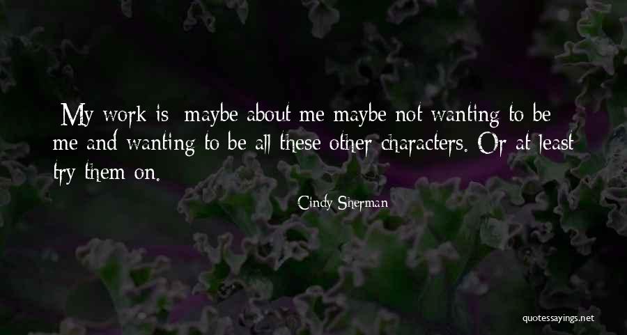 Prescindible Significado Quotes By Cindy Sherman Prescindible Significado Quotes By Cindy Sherman