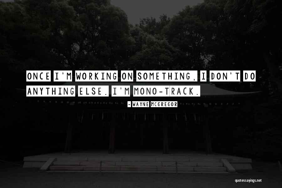 Prescribed Burn Quotes By Wayne McGregor Prescribed Burn Quotes By Wayne McGregor