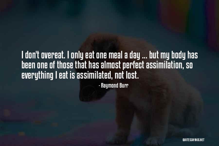 Prescribed Diet Quotes By Raymond Burr