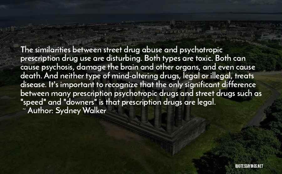 Prescription Drug Abuse Quotes By Sydney Walker