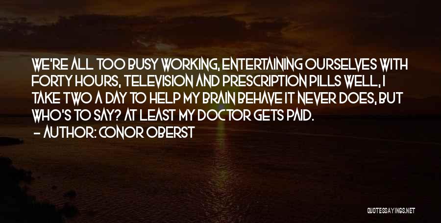 Prescription Pills Quotes By Conor Oberst