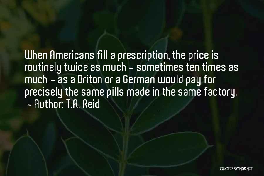 Prescription Pills Quotes By T.R. Reid