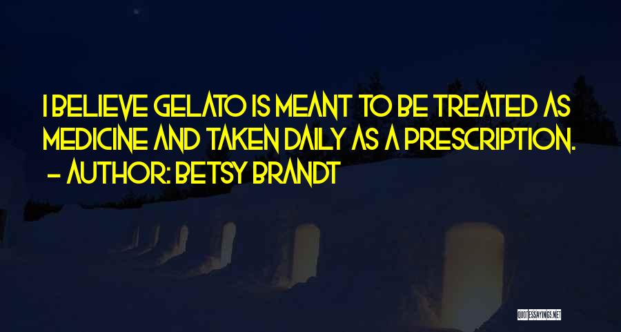 Prescription Quotes By Betsy Brandt