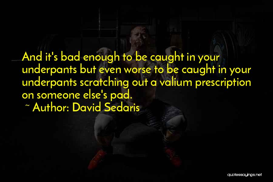 Prescription Quotes By David Sedaris