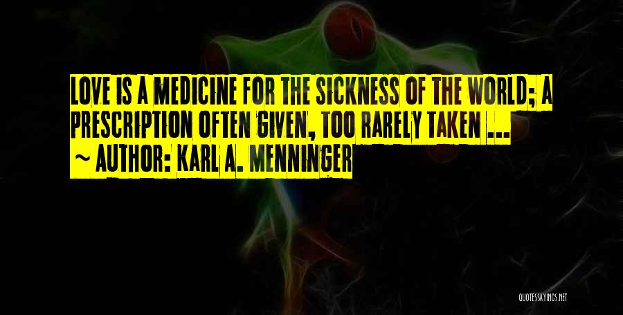 Prescription Quotes By Karl A. Menninger