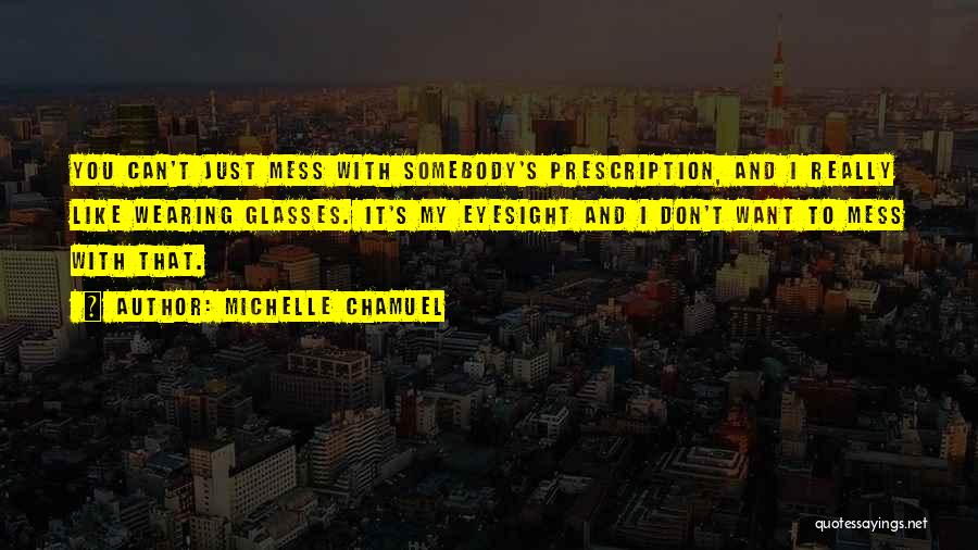 Prescription Quotes By Michelle Chamuel
