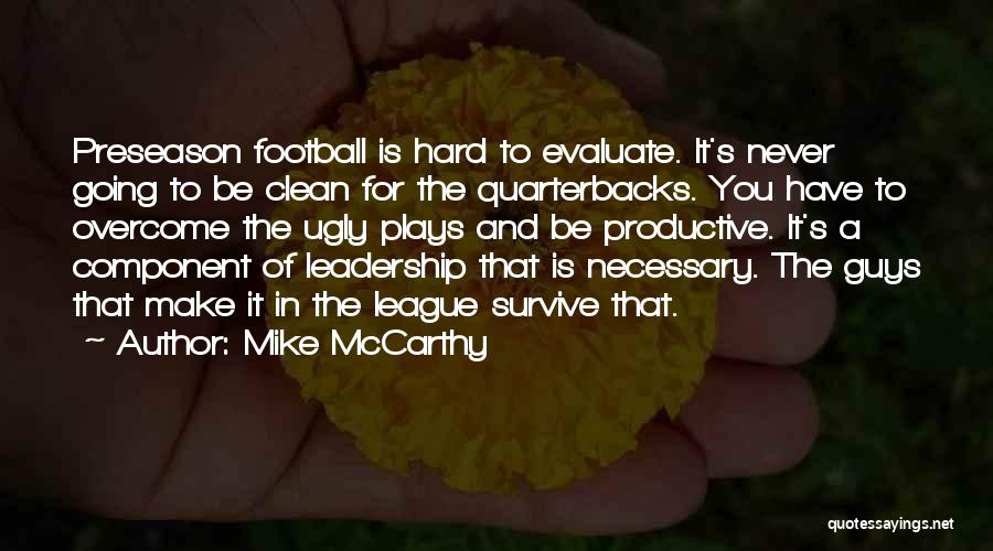 Preseason Football Quotes By Mike McCarthy