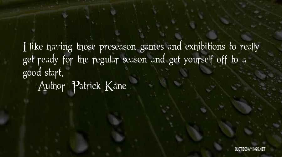 Preseason Quotes By Patrick Kane