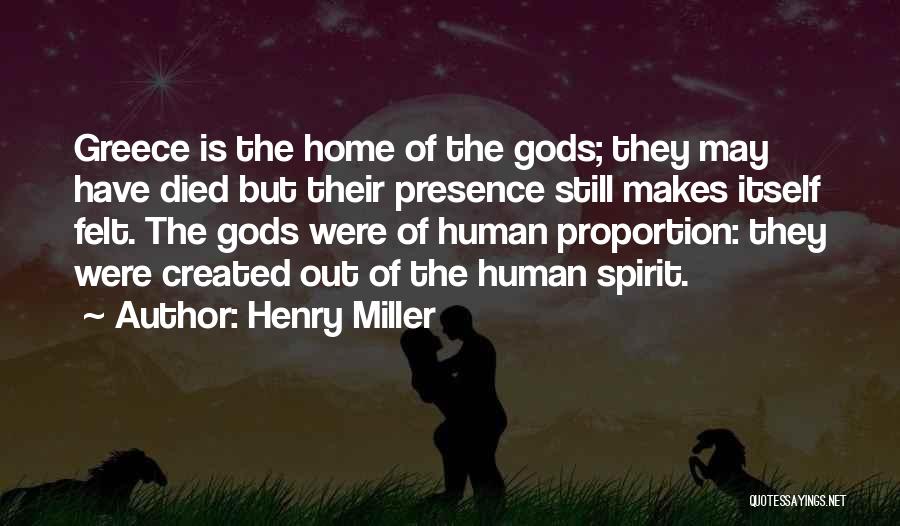 Presence Felt Quotes By Henry Miller