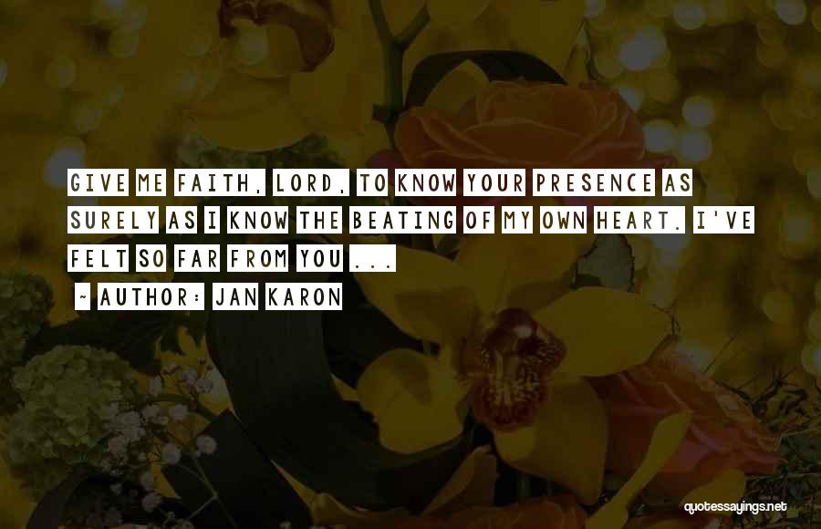 Presence Felt Quotes By Jan Karon