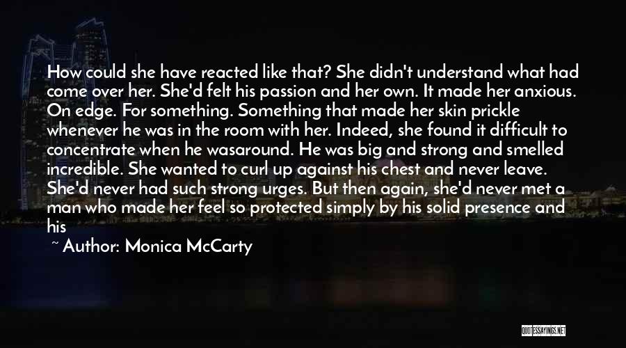 Presence Felt Quotes By Monica McCarty