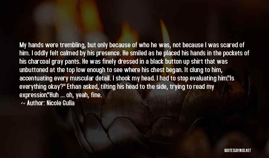 Presence Felt Quotes By Nicole Gulla