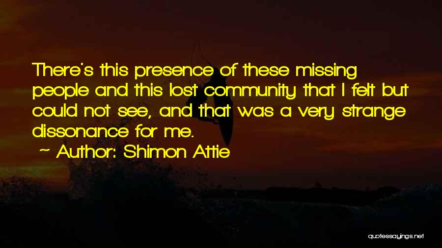 Presence Felt Quotes By Shimon Attie