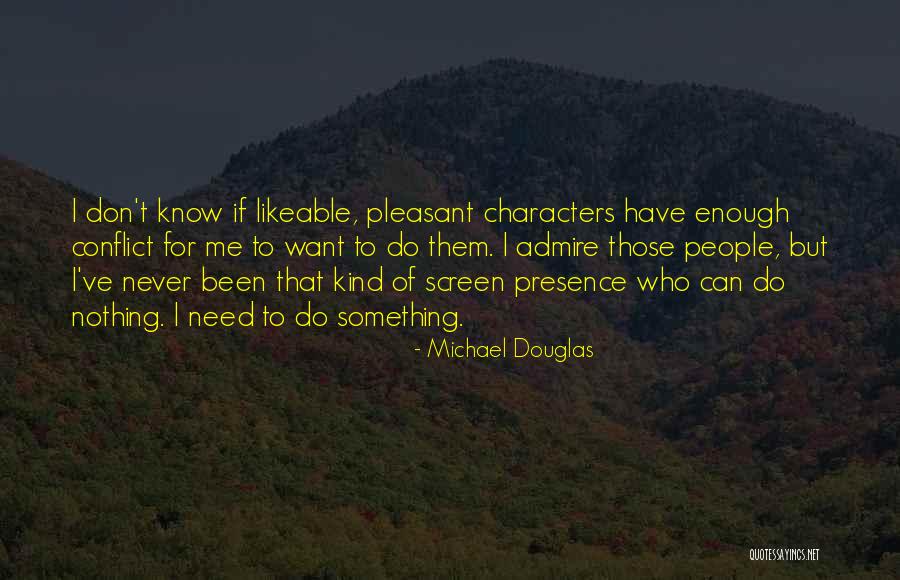 Presence For People Quotes By Michael Douglas Presence For People Quotes By Michael Douglas