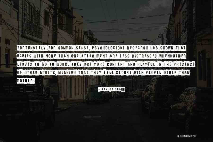 Presence For People Quotes By Sandra Scarr Presence For People Quotes By Sandra Scarr