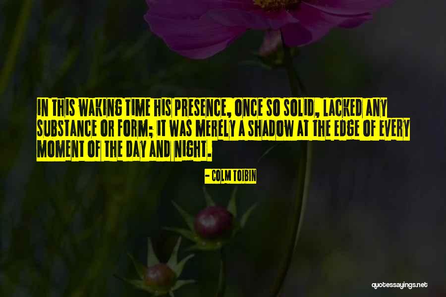 Presence Form Quotes By Colm Toibin Presence Form Quotes By Colm Toibin