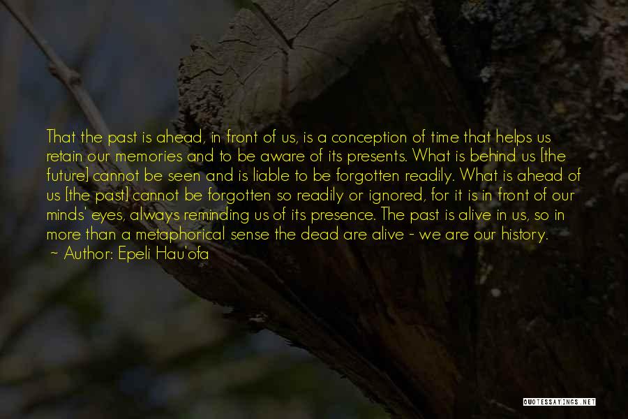 Presence Not Presents Quotes By Epeli Hau'ofa