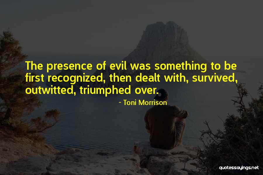 Presence Of Evil Quotes By Toni Morrison Presence Of Evil Quotes By Toni Morrison