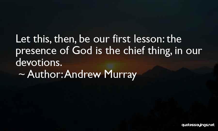 Presence Of God Quotes By Andrew Murray