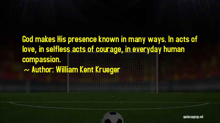 Presence Of God Quotes By William Kent Krueger