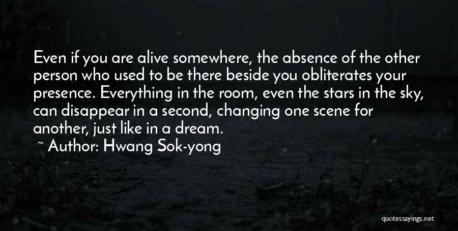 Presence Of Loved One Quotes By Hwang Sok-yong