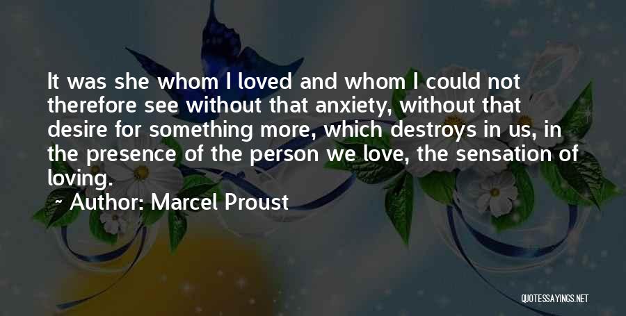 Presence Of Loved One Quotes By Marcel Proust