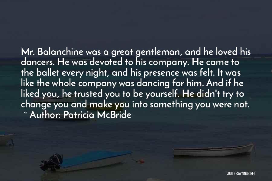 Presence Of Loved One Quotes By Patricia McBride