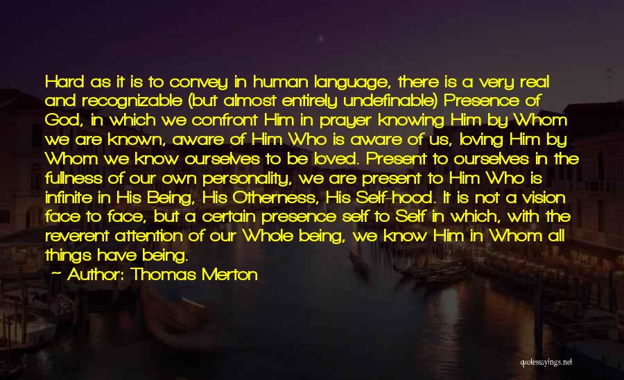 Presence Of Loved One Quotes By Thomas Merton