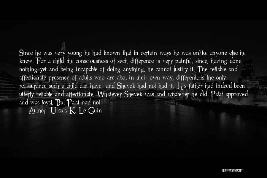 Presence Of Loved One Quotes By Ursula K. Le Guin