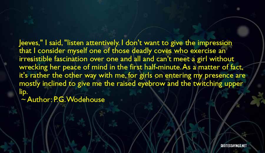 Presence Of Mind Quotes By P.G. Wodehouse