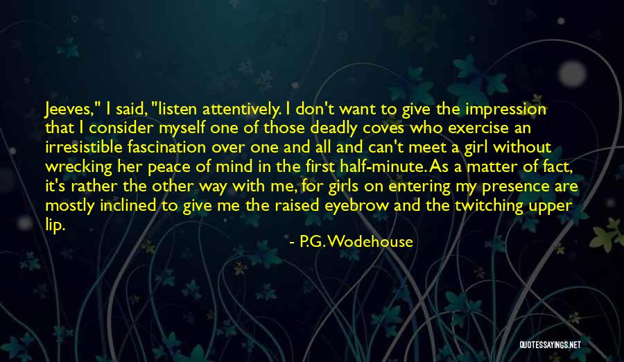 Presence Of Mind Quotes By P.G. Wodehouse