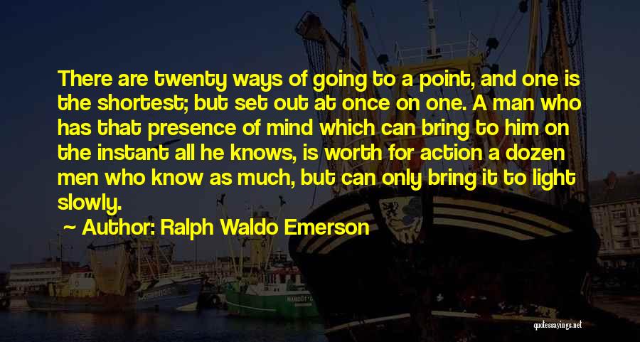 Presence Of Mind Quotes By Ralph Waldo Emerson
