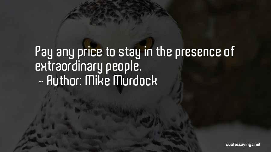 Presence Quotes By Mike Murdock