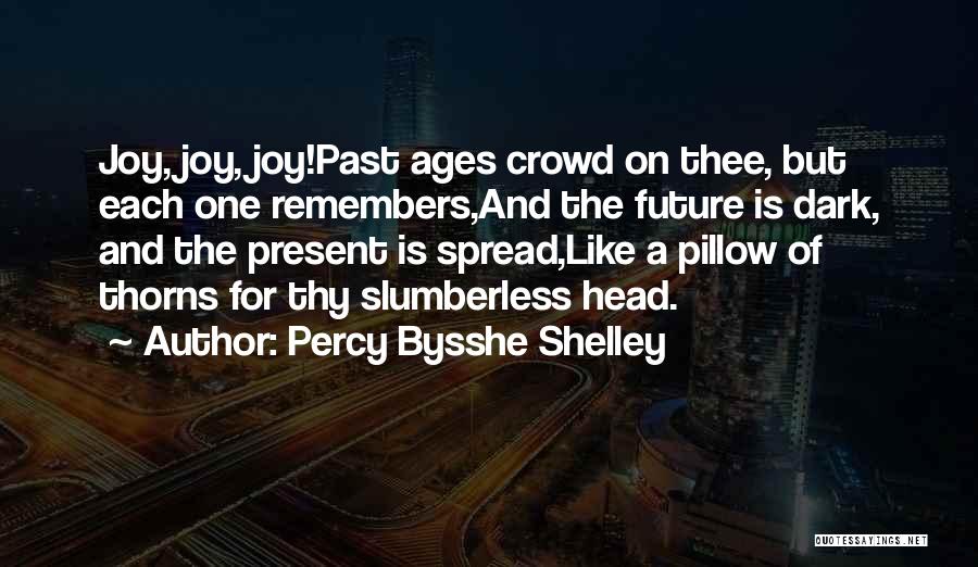 Present And Past Quotes By Percy Bysshe Shelley