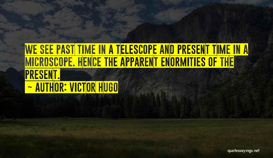 Present And Past Quotes By Victor Hugo