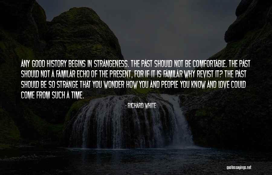 Present And The Past Quotes By Richard White Present And The Past Quotes By Richard White