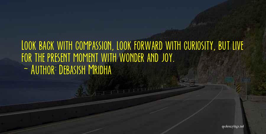Present Happiness Quotes By Debasish Mridha
