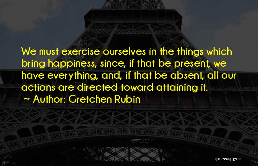 Present Happiness Quotes By Gretchen Rubin