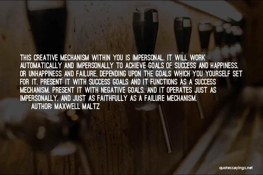 Present Happiness Quotes By Maxwell Maltz
